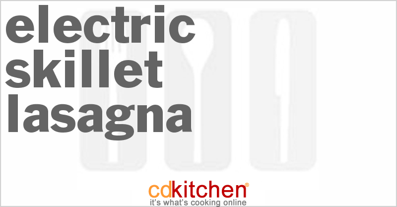 Electric Skillet Baked Lasagna – Health Craft