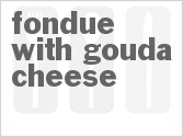 recipe for fondue with gouda cheese