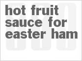recipe for hot fruit sauce for easter ham