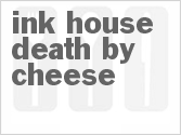 recipe for ink house death by cheese