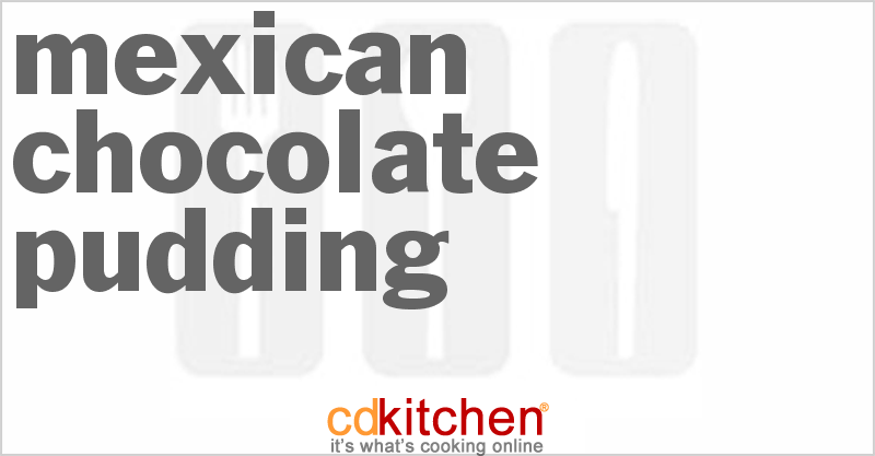Mexican Chocolate Pudding - CDKitchen.com