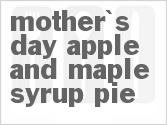 recipe for mother's day apple and maple syrup pie