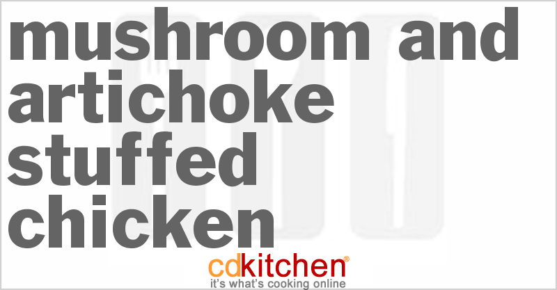 Mushroom And Artichoke Stuffed Chicken - CDKitchen.com