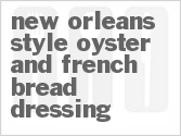 recipe for new orleans-style oyster and french bread dressing