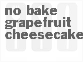 recipe for no-bake grapefruit cheesecake