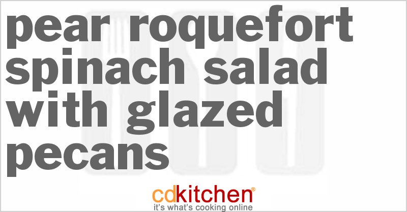 Pear Roquefort Spinach Salad With Glazed Pecans - CDKitchen.com