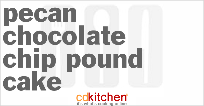 Pecan Chocolate Chip Pound Cake - CDKitchen.com