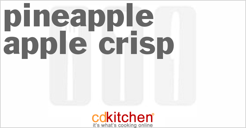 Pineapple Apple Crisp - CDKitchen.com