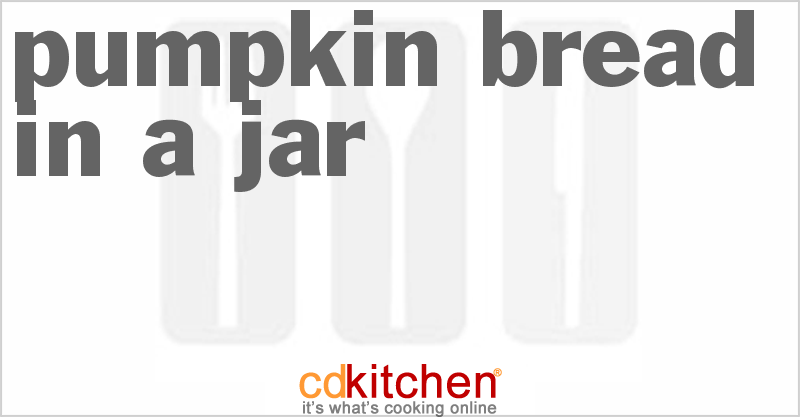 Pumpkin Bread In A Jar - CDKitchen.com