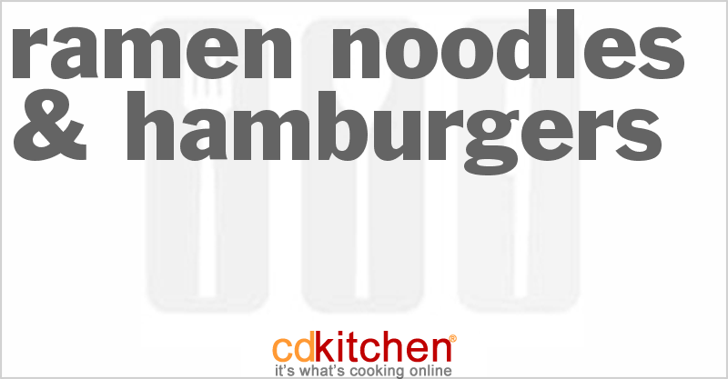 Ramen Noodles & Hamburgers - CDKitchen.com