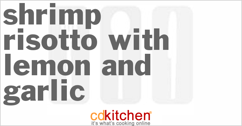 Shrimp Risotto With Lemon And Garlic - CDKitchen.com