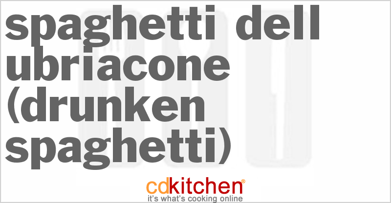 Spaghetti Dell Ubriacone (Drunken Spaghetti) - CDKitchen.com