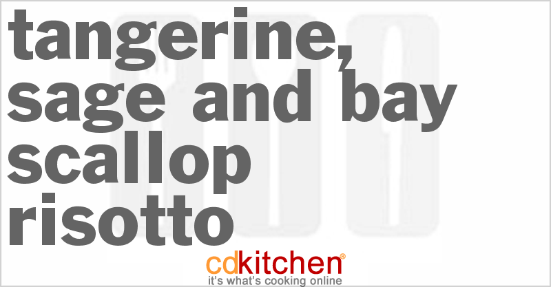 Tangerine, Sage and Bay Scallop Risotto - CDKitchen.com