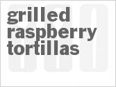Grilled Raspberry Tortillas