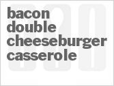 recipe for bacon double cheeseburger casserole