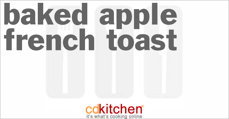 Baked Apple French Toast - CDKitchen.com