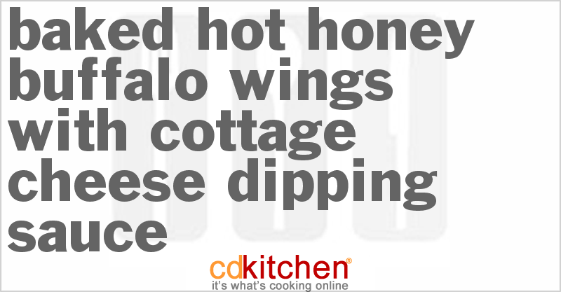 Baked Hot Honey Buffalo Wings With Cottage Cheese Dipping Sauce - CDKitchen.com