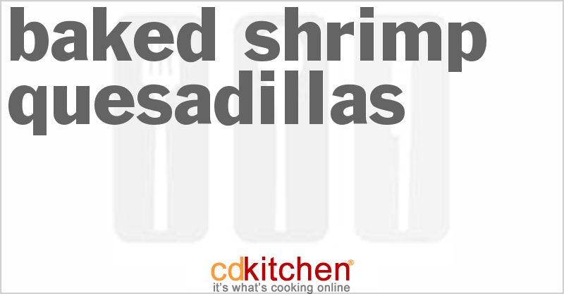 Baked Shrimp Quesadillas - CDKitchen.com