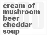 recipe for cream of mushroom beer cheddar soup