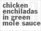 recipe for chicken enchiladas in green mole sauce
