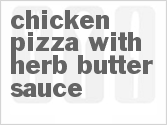 recipe for chicken pizza with herb butter sauce