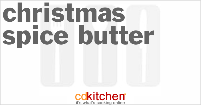Christmas Spice Butter - CDKitchen.com