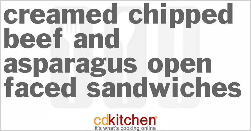 Creamed Chipped Beef And Asparagus Open Faced Sandwiches - CDKitchen.com