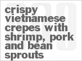 recipe for crispy vietnamese crepes with shrimp, pork and bean sprouts