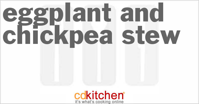 Eggplant and Chickpea Stew - CDKitchen.com