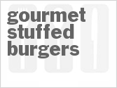 recipe for gourmet stuffed burgers