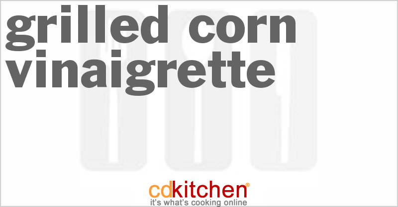 Grilled Corn Vinaigrette - CDKitchen.com