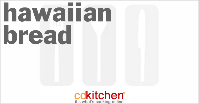 Hawaiian Bread - CDKitchen.com