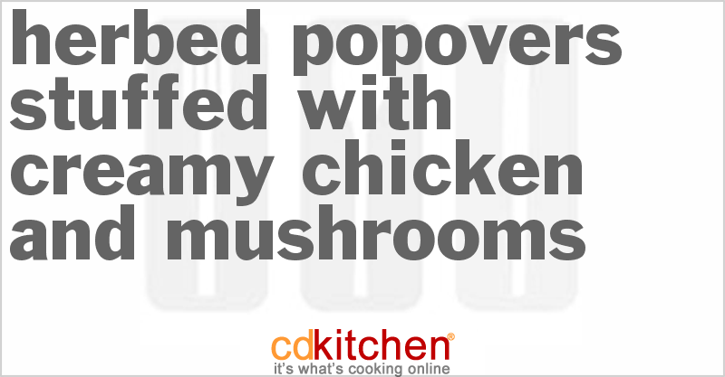 Herbed Popovers Stuffed With Creamy Chicken And Mushrooms - CDKitchen.com