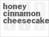 recipe for honey cinnamon cheesecake