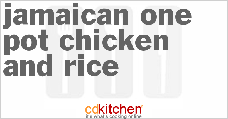 Jamaican One Pot Chicken And Rice - CDKitchen.com