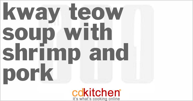 Kway Teow Soup With Shrimp And Pork - CDKitchen.com