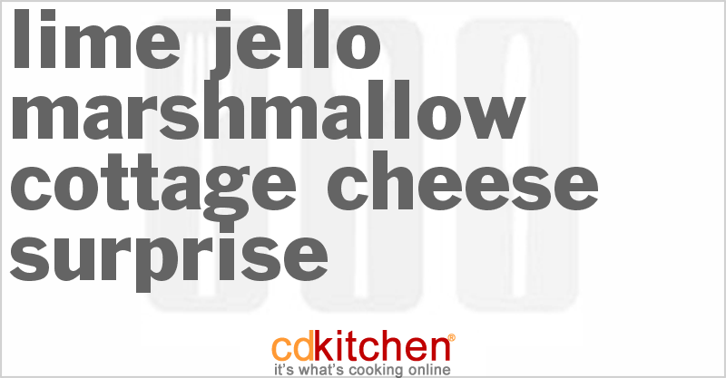 Lime Jello Marshmallow Cottage Cheese Surprise Recipe Cdkitchen Com