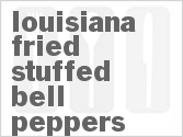 recipe for louisiana fried stuffed bell peppers