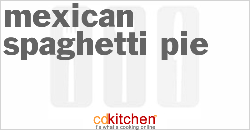 Mexican Spaghetti Pie - CDKitchen.com