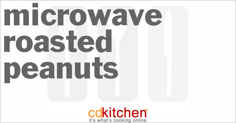 Microwave Roasted Peanuts - CDKitchen.com