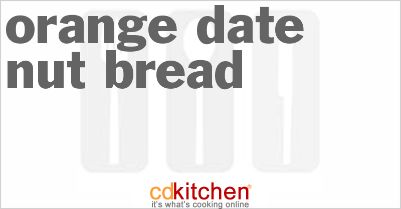 Orange Date Nut Bread - CDKitchen.com
