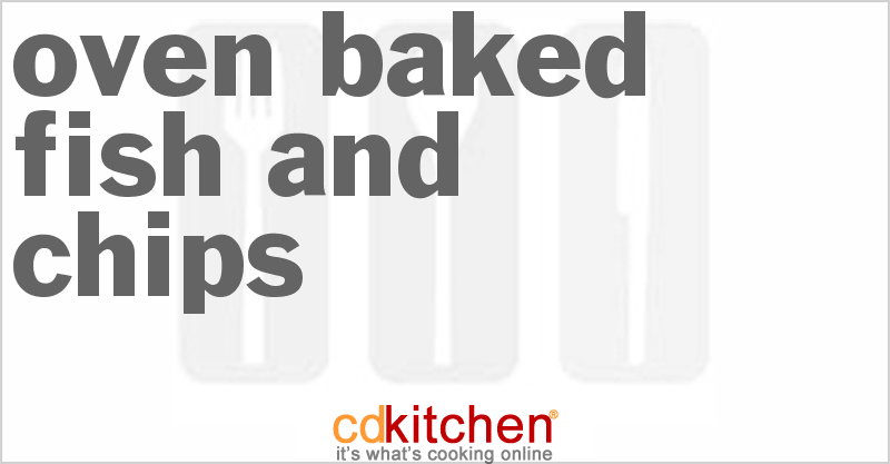 Oven Baked Fish And Chips - CDKitchen.com