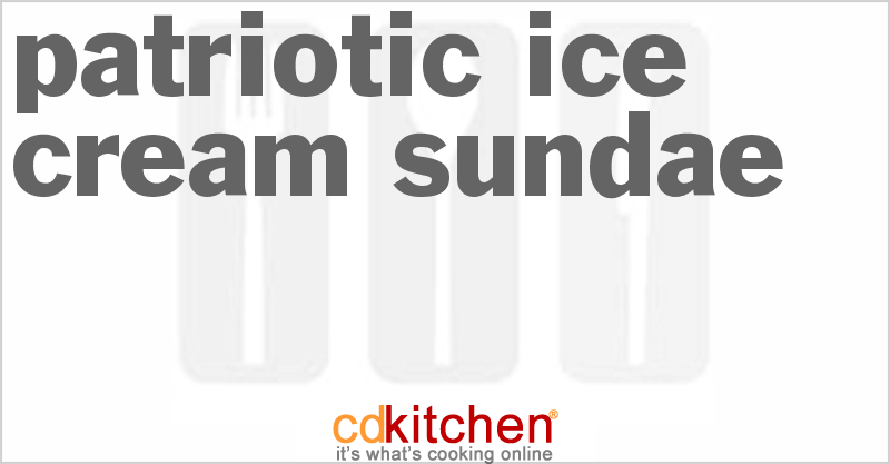 Patriotic Ice Cream Sundae - CDKitchen.com