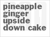 recipe for pineapple-ginger upside-down cake