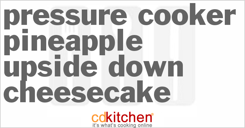 Pineapple Upside Down Cheesecake - CDKitchen.com
