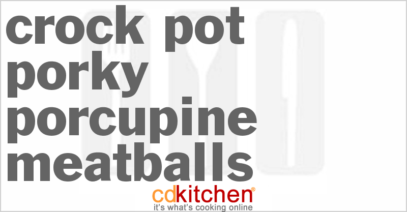 Porky Porcupine Meatballs - CDKitchen.com