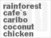 recipe for rainforest cafe's caribo coconut chicken