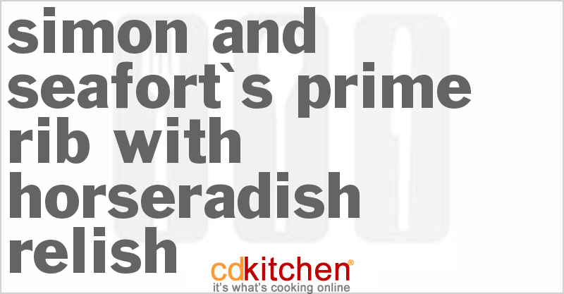 Simon And Seafort's Prime Rib With Horseradish Relish - CDKitchen.com