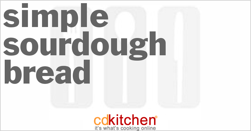 Simple Sourdough Bread - CDKitchen.com