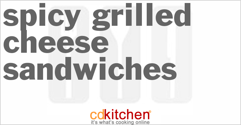 Spicy Grilled Cheese Sandwiches - CDKitchen.com